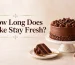 How Long Does Cake Stay Fresh